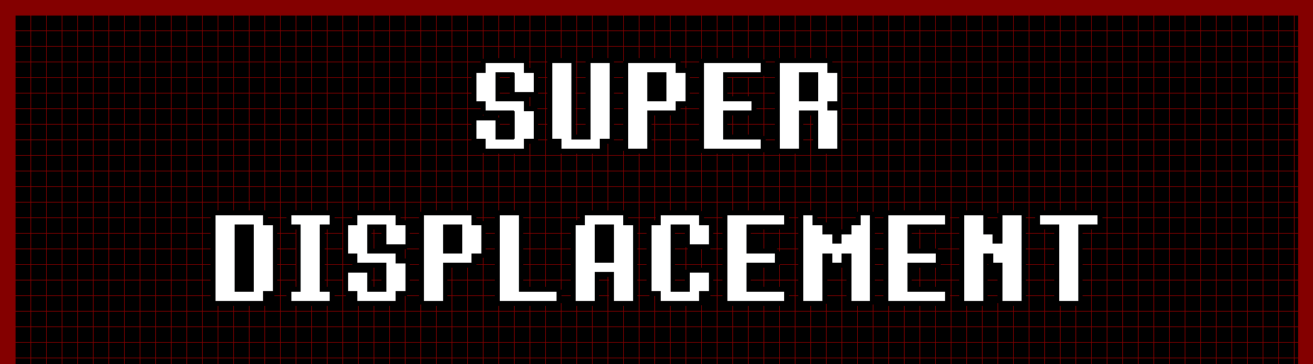 Super Displacement