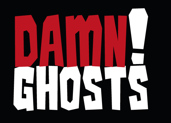 Damn! Ghosts