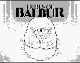 Tribes of Balbur   - It's a print and play game about some tribes that needs to survive the wrath of the God Rak-Yagar-the All Seing. 