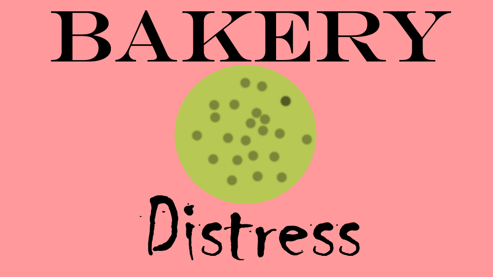 Bakery Distress