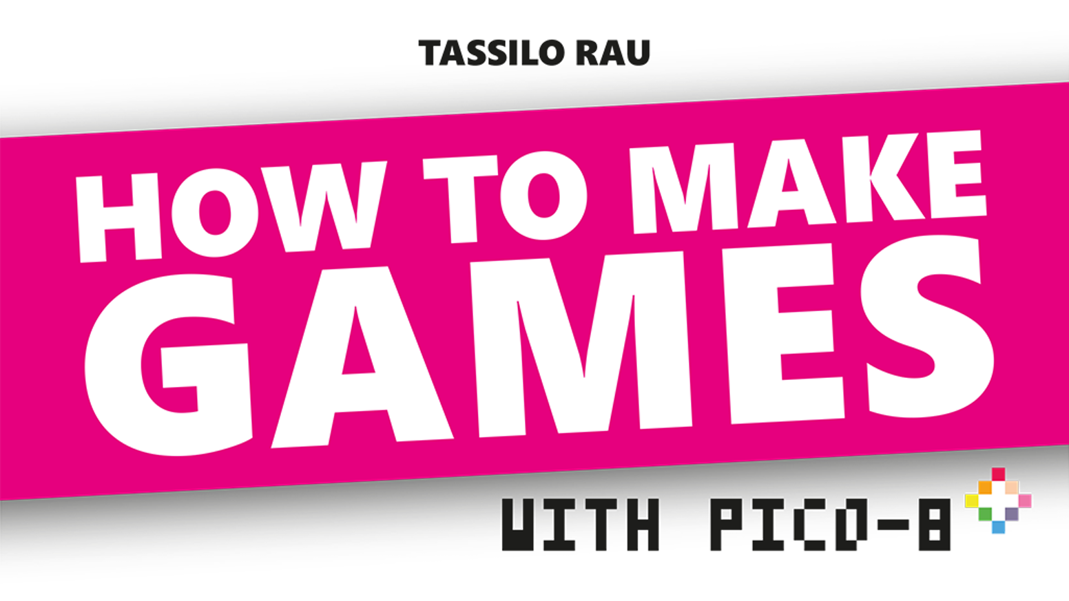 HOW TO MAKE GAMES with PICO-8