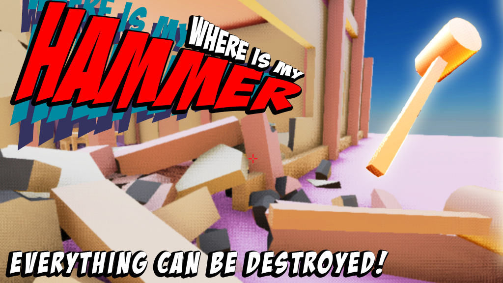 Where Is My Hammer: Destroy Everything!