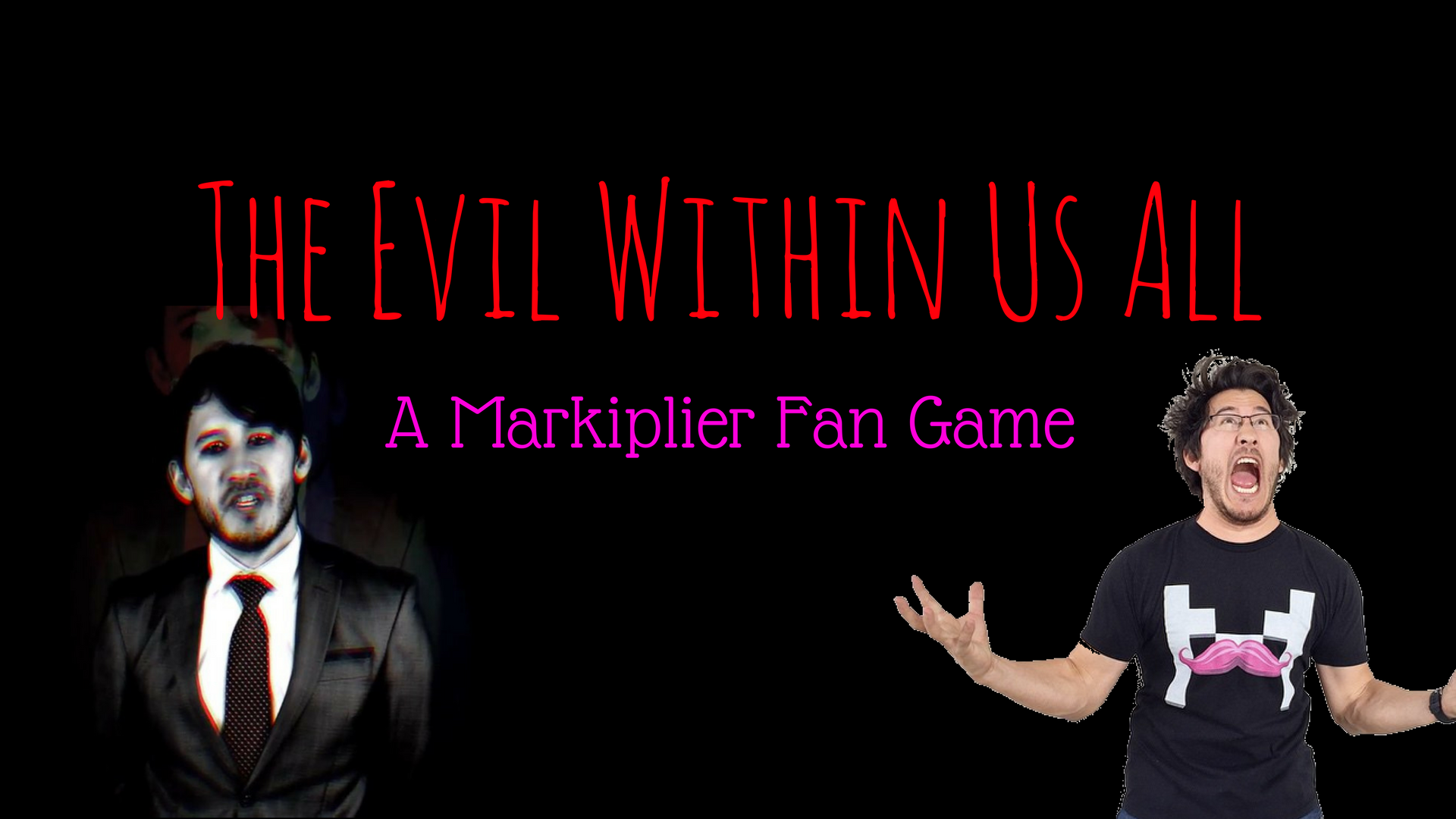 The Evil Within Us All (A Markiplier Fan Game)