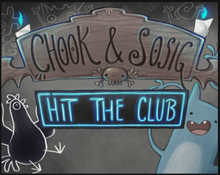 Chook & Sosig: Hit The Club