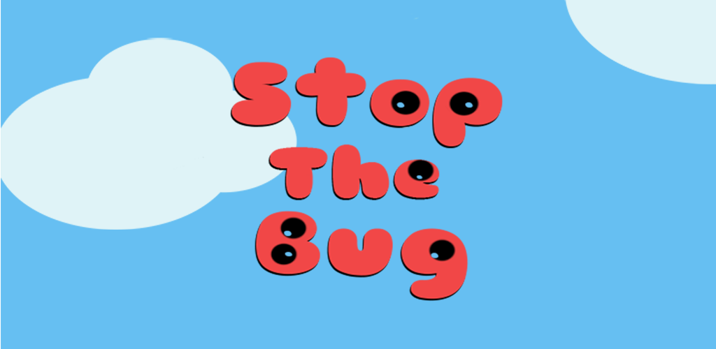 Stop the bug