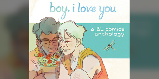 Cover image for Boy, I Love You: A BL Comics Anthology