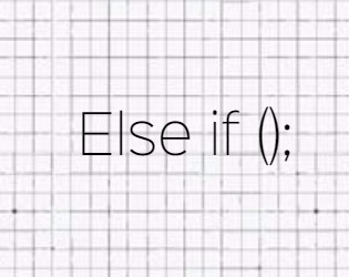 Else If();