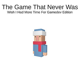 The Game That Never Was