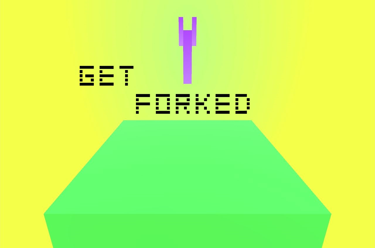 Get FORKED!