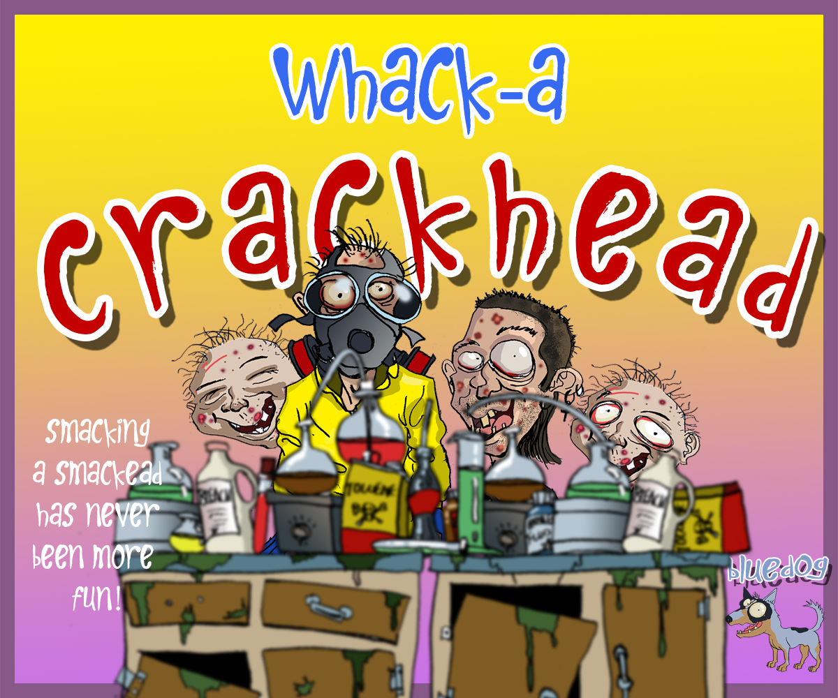 Whack a Crackhead