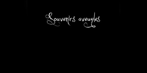 Cover image for Souvenirs aveugles