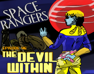 Cover image for Space Rangers Ep. 46 - the Devil within