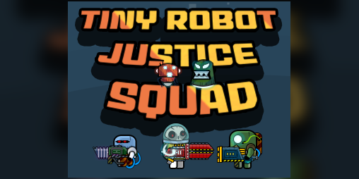 Cover image for Tiny Robot Justice Squad: Alpha Demo