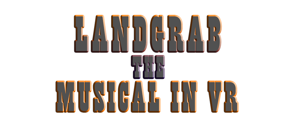 Landgrab the Musical in VR