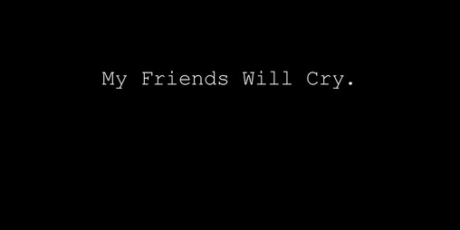 Cover image for My Friends Will Cry. (VRGE Demo+)