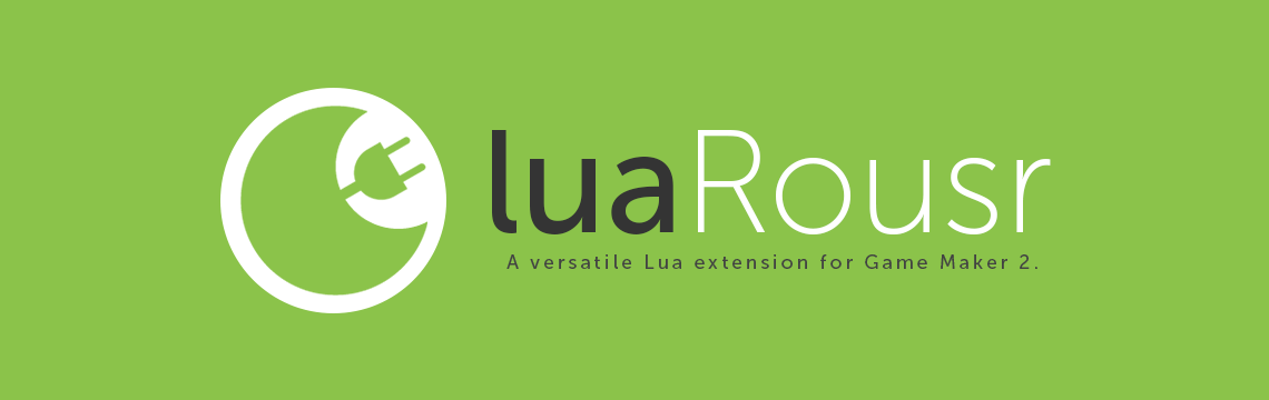 LuaRousr - GMS2 Extension