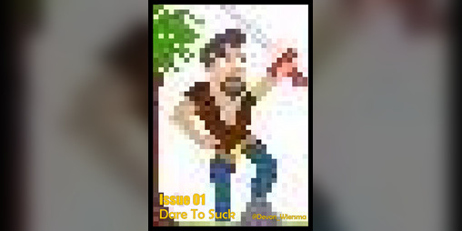 Cover image for Dare to Suck Issue 01: Am I Bad?
