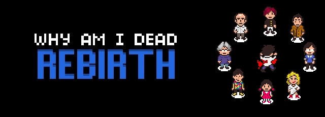 Why Am I Dead: Rebirth