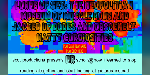 Cover image for LORDS of SEX: Neapolitan Museum of Muscle Bods, jacked up dudes and obscenely NATTY curiosities
