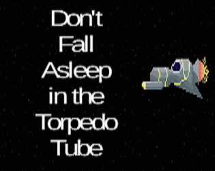 Cover image for Don't Fall Asleep in the Torpedo Tube