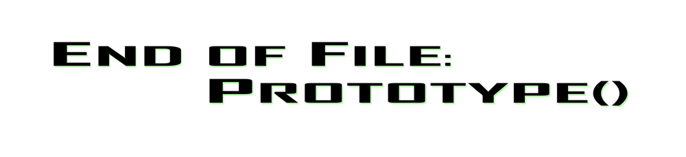 End of File: Prototype()