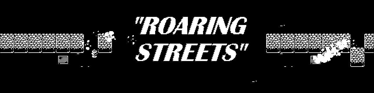 "Roaring Streets!"