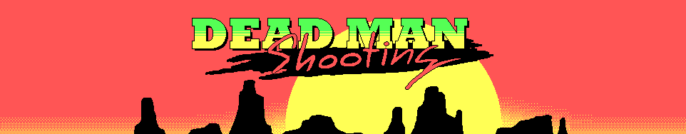 Dead Man Shooting