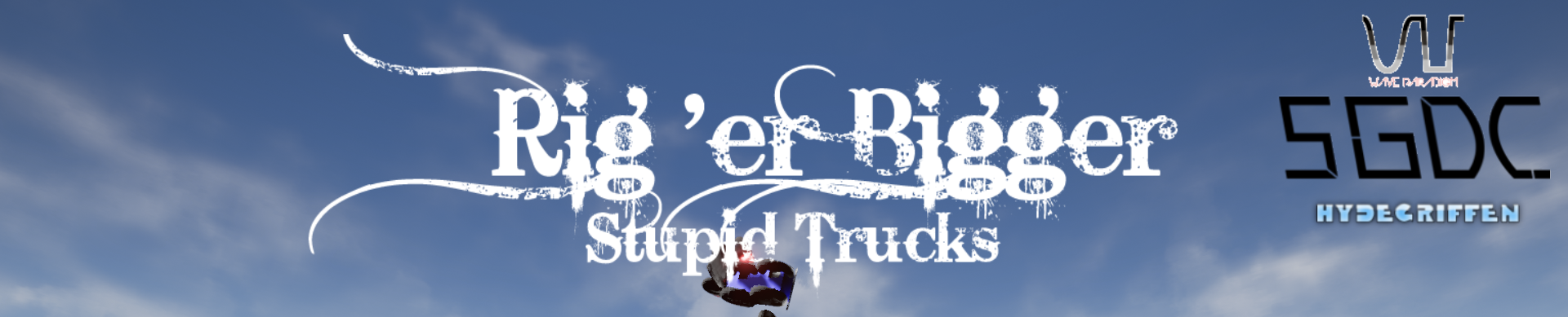 Rig 'er Bigger: Stupid Trucks