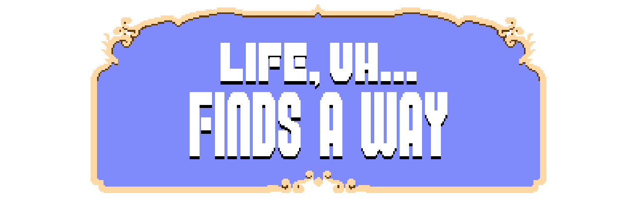 Life Finds a Way (Wizard Jam)