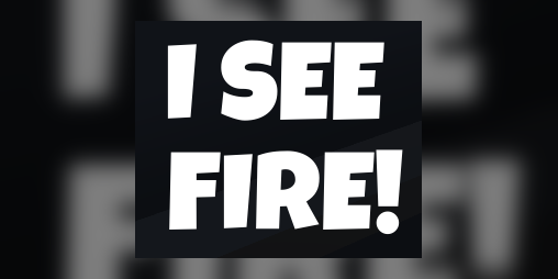 Cover image for I See Fire!