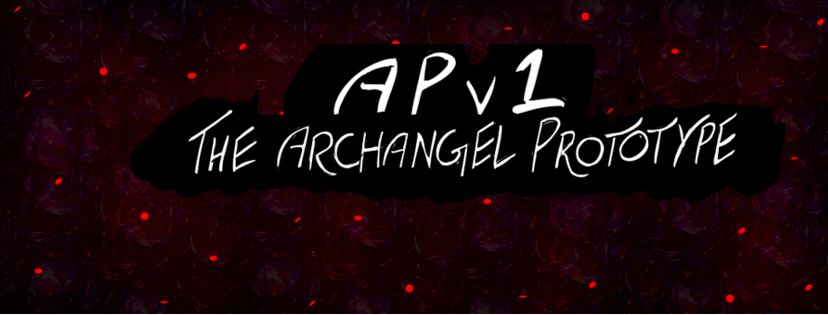 APv1: The Archangel Prototype