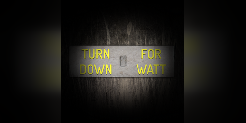 Cover image for Turn Down For Watt