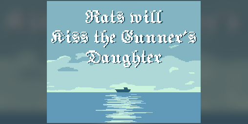 Cover image for Rats will kiss the gunner's daughter