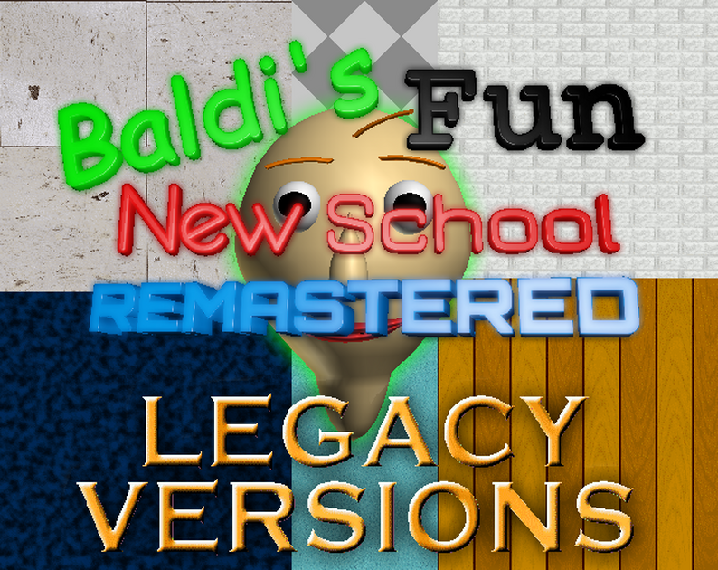 Baldi's Fun New School Remastered Legacy Versions By JohnsterSpaceGames