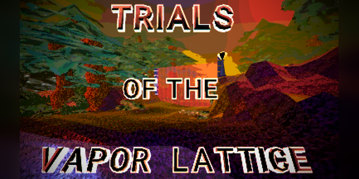 Cover image for Trials of the Vapor lattice