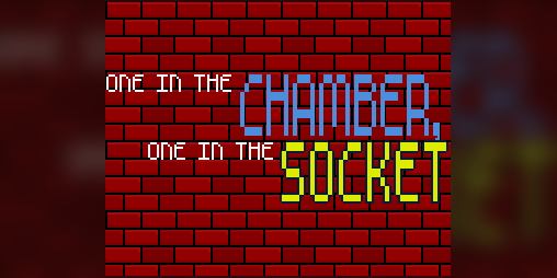Cover image for One In the Chamber, One In the Socket