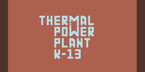 Cover image for Thermal Power Plant K-13 (Ludum Dare 39)
