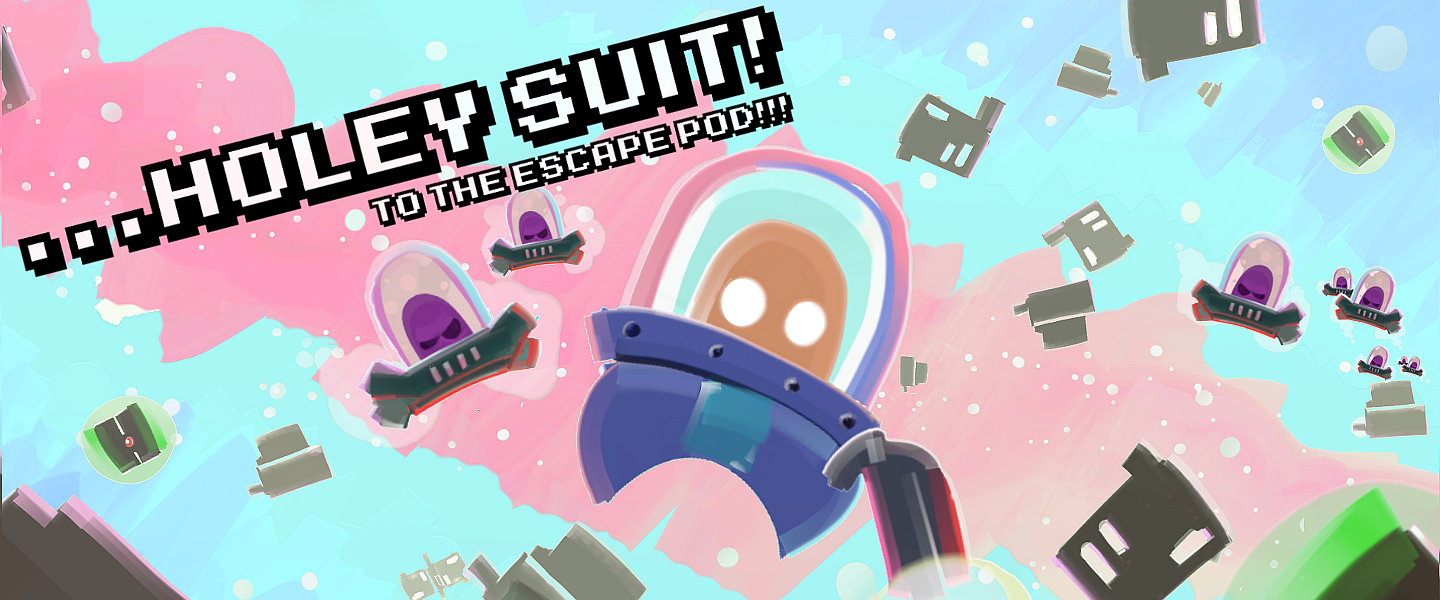 Holey Suit - to the Escape Pod!