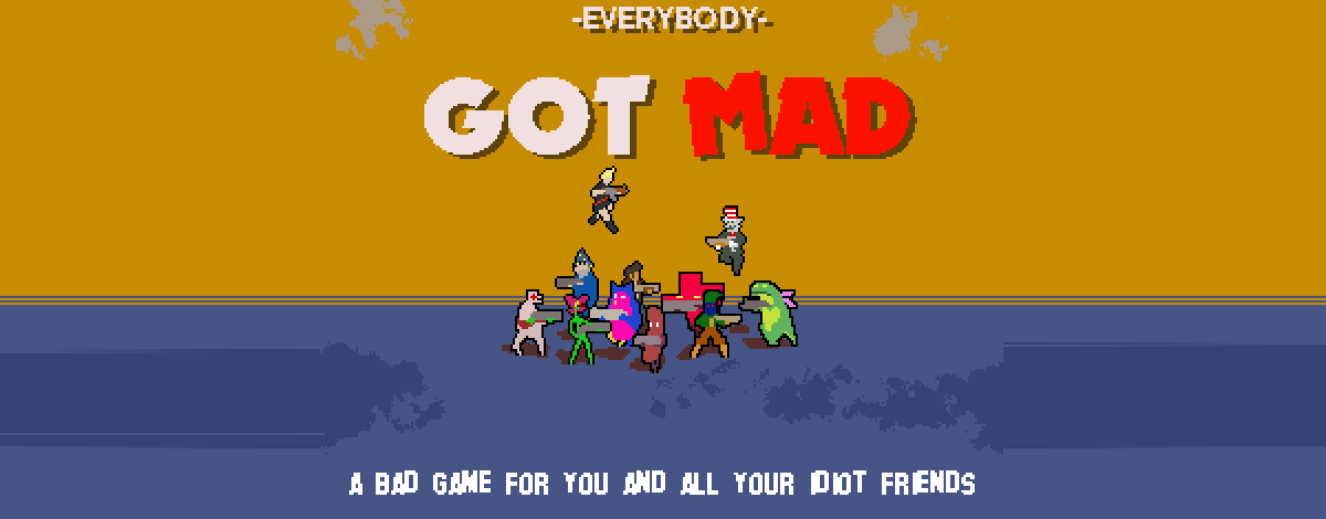 Everybody Got Mad!
