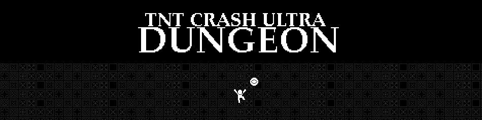TNT crash ultra DUNGEON