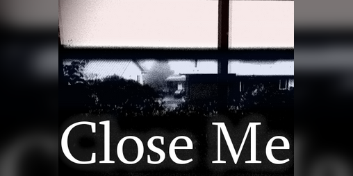 Cover image for Close Me