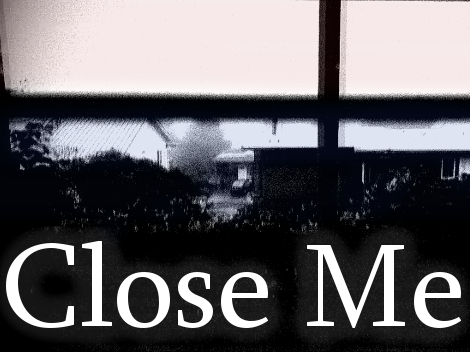 Close Me
