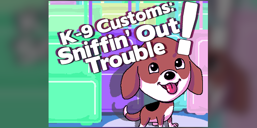 Cover image for K-9 Customs: Sniffin' Out Trouble!