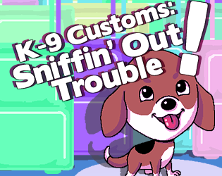 Cover image for K-9 Customs: Sniffin' Out Trouble!