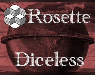 Rosette Diceless   - Consensus-based, story-focused, improvisational roleplaying 