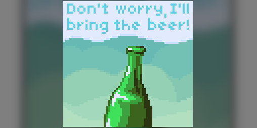 Cover image for Don't Worry, I'll Bring The Beer!
