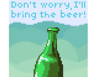 Don't Worry, I'll Bring The Beer!