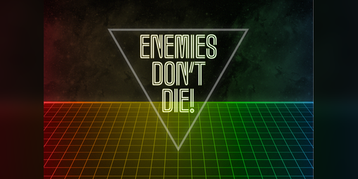 Cover image for Enemies Don't Die!