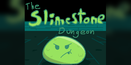 Cover image for The Slimestone Dungeon