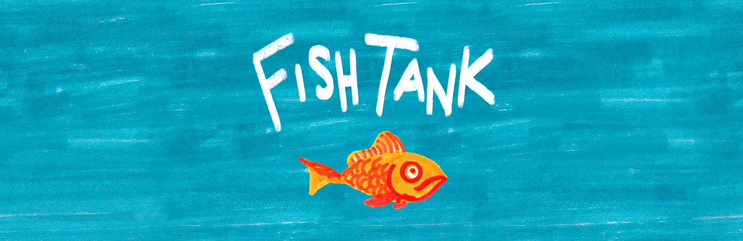 Fish Tank